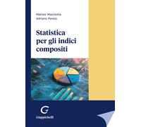 Statistica per gli indici compositi - Mazziotta Matteo, Pareto Adriano