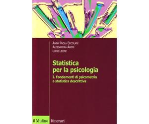 Statistica per la psicologia. Fondamenti di psicometria e statistica descrittiva (Vol. 1)