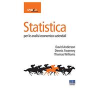Statistica per le analisi economico-aziendali - Anderson David R., Sweeney...
