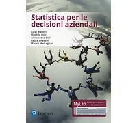 Statistica per le decisioni aziendali. Ediz. MyLab. Con eText. Con aggiornamento online