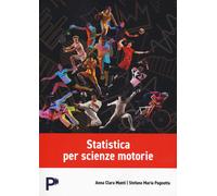 Statistica per scienze motorie - Monti Anna Clara, Pagnotta Stefano Maria
