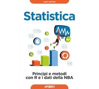 Statistica. Principi e metodi con R e i dati della NBA
