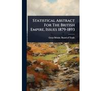 Statistical Abstract For The British Empire, Issues 1879-1893