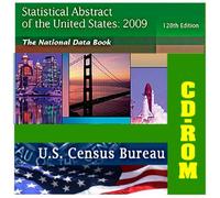 Statistical Abstract of the United States for 2009, Complete National Data Book on Social and Economic Conditions in the United States of America, Annual Editions since 1995 (CD-ROM)