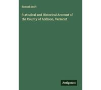 Statistical and Historical Account of the County of Addison, Vermont