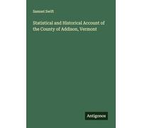 Statistical and Historical Account of the County of Addison, Vermont