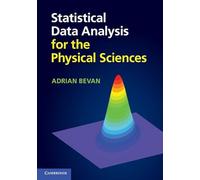 Statistical Data Analysis for the Physical Sciences