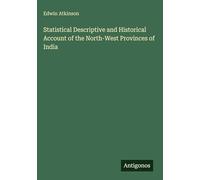 Statistical Descriptive and Historical Account of the North-West Provinces of India