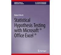 Statistical Hypothesis Testing with Microsoft ® Office Excel ®