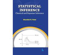 Statistical Inference: Classical and Bayesian Inference