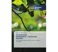 STATISTICAL INFERENCE ¿ DECISION MAKING: With Causal Analysis And Stochastic Analysis - VOLUME I