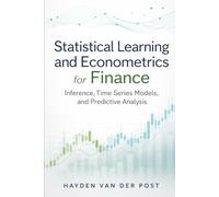 Statistical Learning and Econometrics for Finance: Inference, Time Series Models, and Predictive Analysis