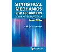 Statistical Mechanics For Beginners: A Textbook For Undergraduates (second Edition)