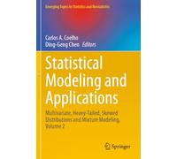 Statistical Modeling and Applications: Multivariate, Heavy-Tailed, Skewed Distributions and Mixture Modeling, Volume 2