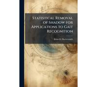 Statistical Removal of Shadow for Applications to Gait Recognition