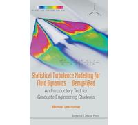 Statistical Turbulence Modelling for Fluid Dynamics Demystified: An Introductory Text for Graduate Engineering Students