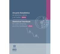 Statistical Yearbook for Latin America and the Caribbean 2024 (Statistical Yearbook for Latin America and the Caribbean / Anuario Estadi?stico De Ame?rica Latina Y El Caribe)