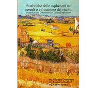 STATISTICHE DELLE ESPLOSIONI NEI CEREALI E VALUTAZIONE DEL RISCHIO
