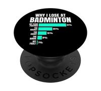 Statistiche Divertenti Scuse Why I Lose At Badminton PopSockets PopGrip Adesivo