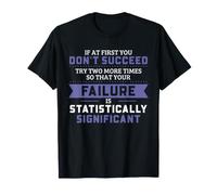Statistiche Il fallimento dell'umorismo è statisticamente significativo Maglietta