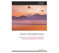 Statistics And Probability Theory: Measures of Central Tendency, Statistical Techniques, Probability Distributions