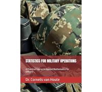 STATISTICS FOR MILITARY OPERATIONS: A Practical Course in Applied Mathematics for Officers