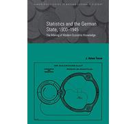 Statistics & German State 1900-1945: The Making of Modern Economic Knowledge