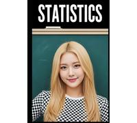 Statistics: The All in One Textbook