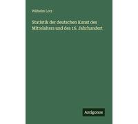 Statistik der deutschen Kunst des Mittelalters und des 16. Jahrhundert