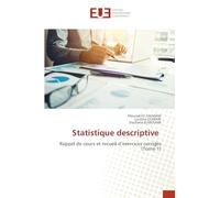 Statistique descriptive: Rappel de cours et recueil d'exercices corrigés(Tome 1)