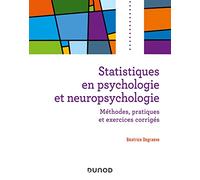 Statistiques en psychologie et neuropsychologie: Méthodes, applications et exercices corrigés