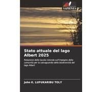 Stato attuale del lago Albert 2025: Relazione della tavola rotonda sull'impegno della comunità per la salvaguardia della biodiversità del lago Albert