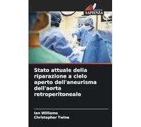 Stato attuale della riparazione a cielo aperto dell'aneurisma dell'aorta retroperitoneale