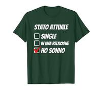 Stato Attuale Single Relazione Ho Sonno Dormire Divertente Maglietta, Uomo, Verde Foresta, S