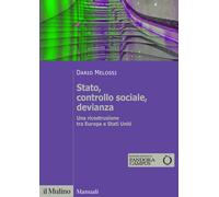 Stato, controllo sociale, devianza. Una ricostruzione tra Europa e Stati U...