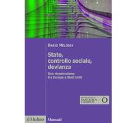 Stato, controllo sociale, devianza. Una ricostruzione tra Europa e Stati Uniti