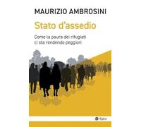 Stato d'assedio. Come la paura dei rifugiati ci sta rendendo peggiori