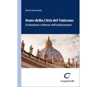 Stato della Città del Vaticano. Evoluzione e riforme dell'ordinamento