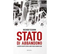 Stato di abbandono. Il racconto di Giuseppe Costanza: uomo di fid