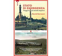 Stato di emergenza. Viaggi in un mondo inquieto