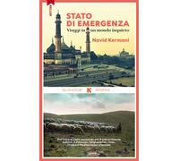 Stato di emergenza. Viaggi in un mondo inquieto - 2019 - Keller