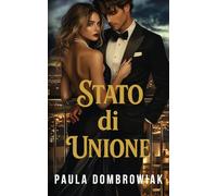 Stato di Unione: Un matrimonio fumante di convenienza miliardario romance