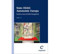 Stato Diritti Autonomie Europa. Scritti in onore di Stelio Mangiameli. Vol. 1-2