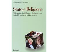 Stato e religione. Gli approdi della secolarizzazione in Böckenförde e Habermas