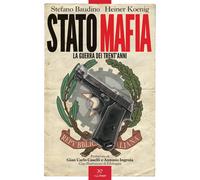 Stato-mafia: la guerra dei trent'anni - Koenig Heiner, Baudino Stefano