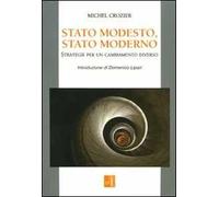 Stato modesto, stato moderno. Strategie per un cambiamento diverso