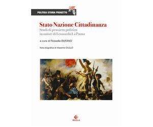 Stato Nazione Cittadinanza. Studi di pensiero politico in onore di Leonardo La P