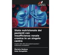 Stato nutrizionale dei pazienti con insufficienza renale cronica in un singolo centro: Impatto della dieta dei pazienti durante il trattamento emodialitico