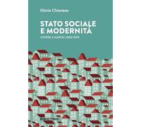 Stato sociale e modernità. Vivere a Napoli 1950-1970