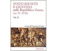 Stato, società e giustizia nella Repubblica veneta (sec. XV-XVIII) (Vol. 2)